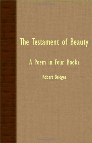 Cover for Robert Bridges · The Testament of Beauty - a Poem in Four Books (Paperback Book) (2007)