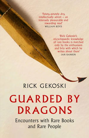 Cover for Rick Gekoski · Guarded by Dragons: Encounters with Rare Books and Rare People (Paperback Book) (2021)