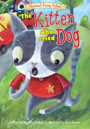 Cover for Charlotte Guillain · The Kitten Who Cried Dog (Animal Fairy Tales) (Hardcover Book) (2013)