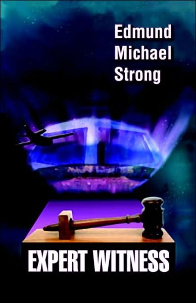 Expert Witness - Edmund Michael Strong - Bücher - Trafford Publishing - 9781412000413 - 4. Juni 2003