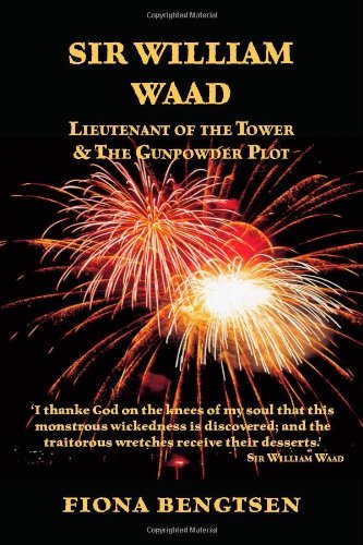 Cover for Fiona Bengtsen · Sir William Waad, Lieutenant of the Tower, and the Gunpowder Plot (Pocketbok) (2005)