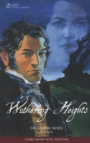 Wuthering Heights by Emily Bront': the Graphic Novel (Classic Graphic Novel Collection) - Emily Bronte - Books - Lucent Books - 9781420508413 - April 28, 2012