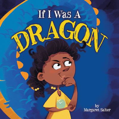 Cover for Margaret Salter · If I Was a Dragon (Hardcover Book) (2022)