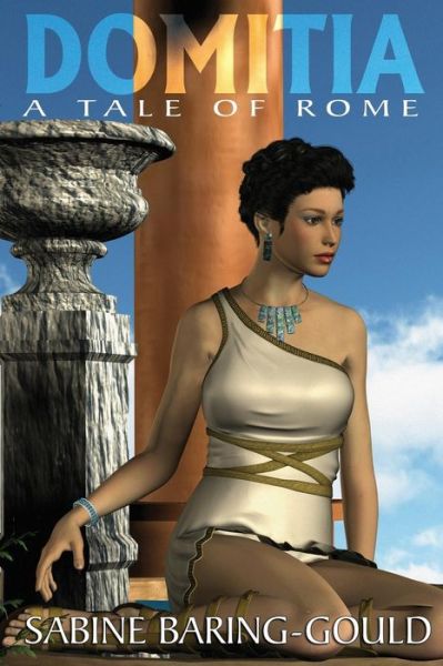 Cover for Sabine Baring-gould · Domitia: a Tale of Rome (Paperback Book) (2013)