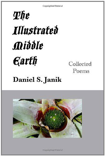 Cover for Daniel S. Janik · The Illustrated Middle Earth: Collected Poems (Paperback Book) (2008)