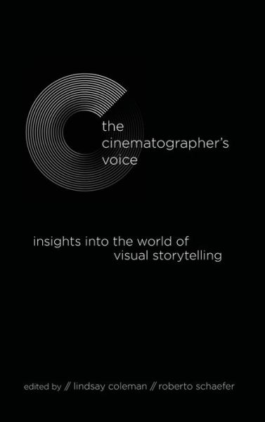 Cover for Coleman Schaefer · The Cinematographer's Voice: Insights into the World of Visual Storytelling - SUNY series, Horizons of Cinema (Hardcover Book) (2022)