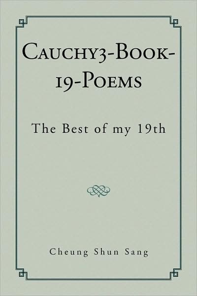 Cauchy3-book-19-poems - Cheung Shun Sang - Books - Xlibris Corporation - 9781441541413 - June 1, 2009
