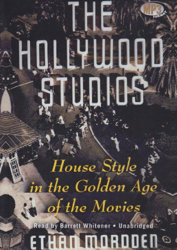 Cover for Ethan Mordden · The Hollywood Studios: House Style in the Golden Age of the Movies (Płyta CD z plikami MP3) [Mp3cd Unabridged edition] (2010)