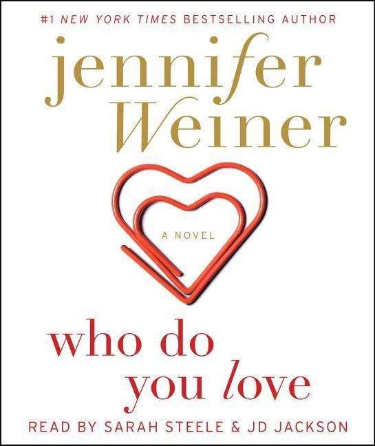 Who Do You Love - Jennifer Weiner - Música - Simon & Schuster Audio - 9781442388413 - 11 de agosto de 2015
