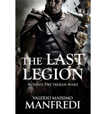 Cover for Valerio Massimo Manfredi · The Last Legion (Paperback Book) [Unabridged edition] (2014)