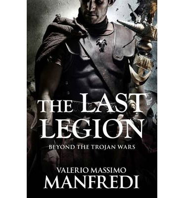 Cover for Valerio Massimo Manfredi · The Last Legion (Taschenbuch) [Unabridged edition] (2014)