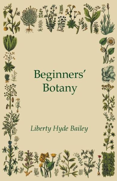 Cover for Bailey, Liberty Hyde, Jr. · Beginners' Botany (Taschenbuch) (2013)