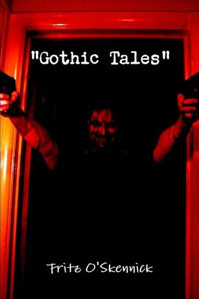 Cover for Fritz O'Skennick · Gothic Tales (Bog) (2011)