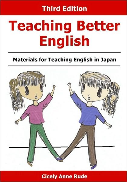 Cover for Cicely Anne Rude · Teaching Better English: Materials for Teaching English in Japan (Pocketbok) (2010)