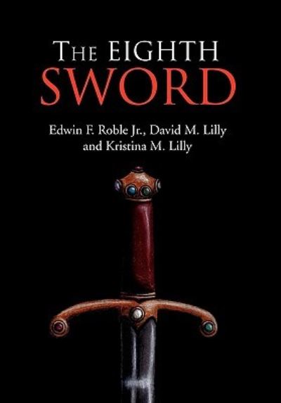 Cover for Roble, Edwin F, Jr. · The Eighth Sword (Paperback Book) (2010)