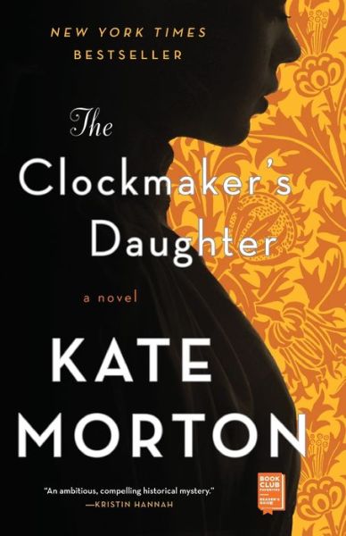 Cover for Kate Morton · The Clockmaker's Daughter A Novel (Paperback Bog) (2019)