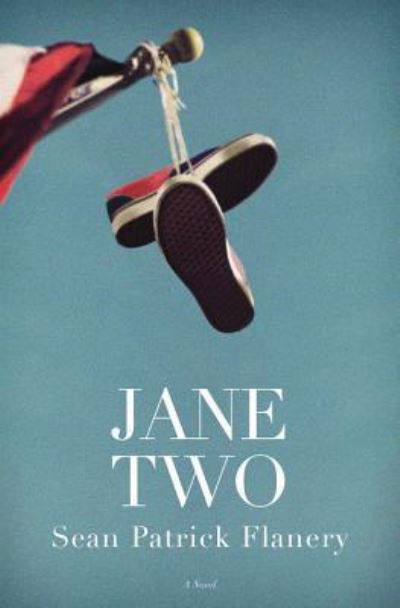 Cover for Sean Patrick Flanery · Jane Two: A Novel (Taschenbuch) (2017)