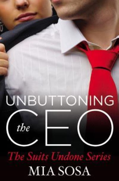 Cover for Mia Sosa · Unbuttoning the CEO (Paperback Book) (2015)