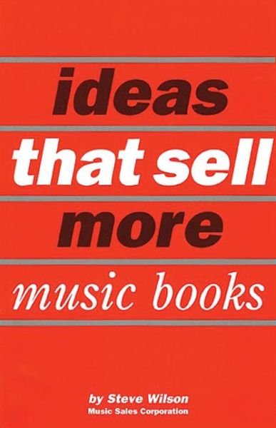Cover for Steve Wilson · Ideas That Sell More Music Books (Paperback Book) (2000)
