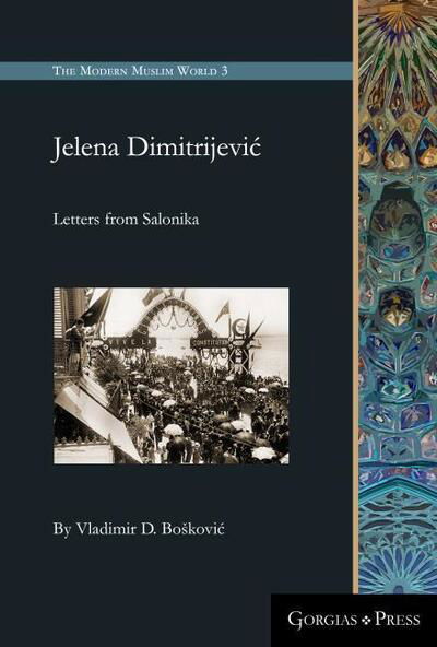 Cover for Vladimir Boskovic · Jelena Dimitrijevic: Letters from Salonika - The Modern Muslim World (Hardcover Book) (2018)