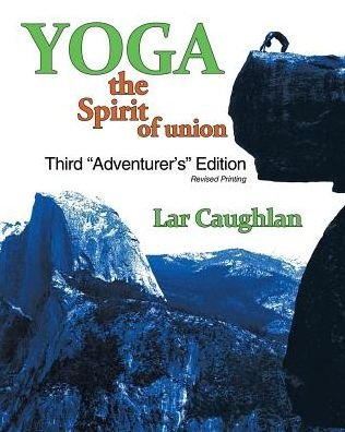 Cover for Lar Caughlan · Yoga: The Spirit of Union (Pocketbok) [3 New edition] (2014)