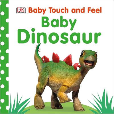 Dk · Baby Touch and Feel: Baby Dinosaur - Baby Touch and Feel (Board book) (2018)