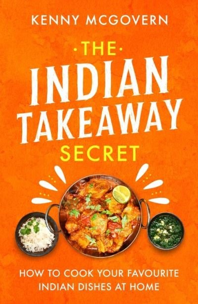 Cover for Kenny McGovern · The Indian Takeaway Secret: How to Cook Your Favourite Indian Dishes at Home - The Takeaway Secret (Taschenbuch) (2021)