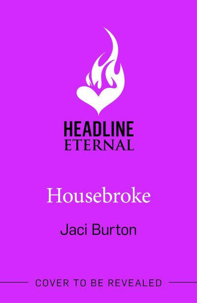 Cover for Burton, Jaci (Author) · Housebroke: A stuck together rom-com filled with humour and heart (Paperback Book) (2023)