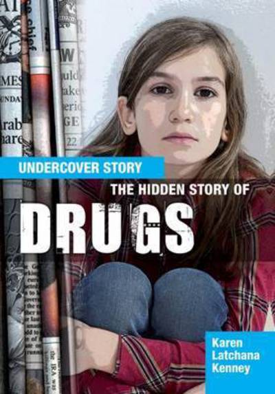 Cover for Karen Latchana Kenney · The Hidden Story of Drugs - Undercover Story (Paperback Book) (2017)