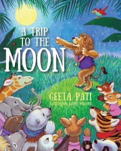 Cover for Geeta Pati · A Trip to the Moon (Paperback Book) (2018)