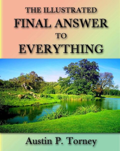 Cover for Austin P Torney · The Illustrated Final Answer to Everything (Paperback Book) (2013)