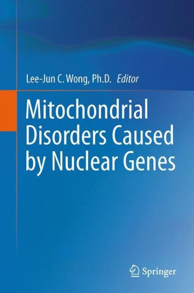 Cover for Lee-jun C Wong · Mitochondrial Disorders Caused by Nuclear Genes (Paperback Book) [2013 edition] (2014)