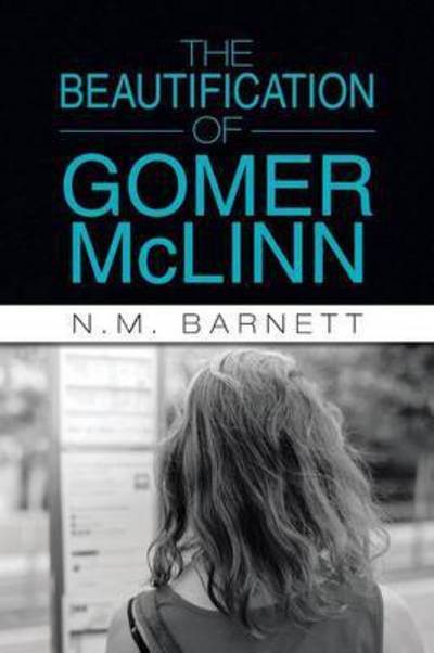 Cover for N M Barnett · The Beautification of Gomer Mclinn (Taschenbuch) (2015)