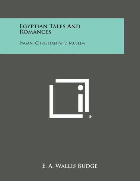 Cover for E a Wallis Budge · Egyptian Tales and Romances: Pagan, Christian and Muslim (Paperback Book) (2013)