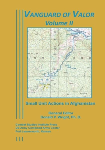 Cover for Ph D Anthony E Carlson · Vanguard of Valor Volume Ii: Small Unit Actions in Afghanistan (Taschenbuch) (2013)