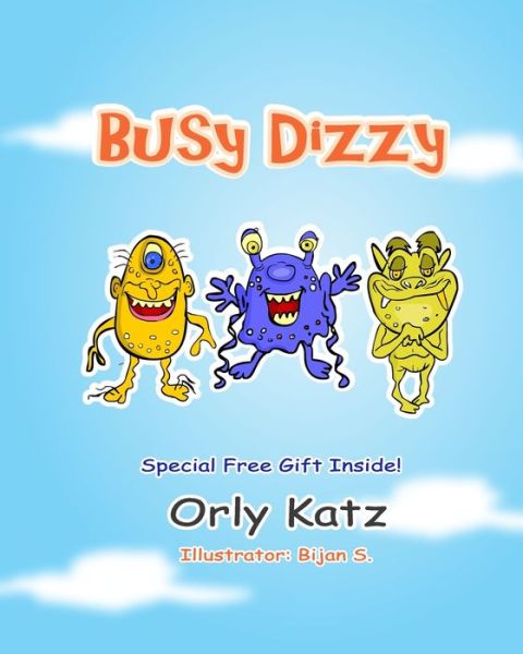 Cover for Katz, Orly, Dr · Busy Dizzy: (Inspirational bedtime story for kids ages 4-8) (Paperback Book) (2013)