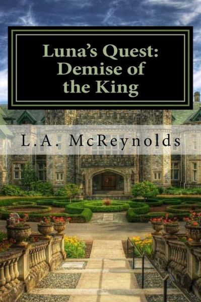 Cover for L a Mcreynolds · Luna's Quest: Demise of the King (Paperback Book) (2013)