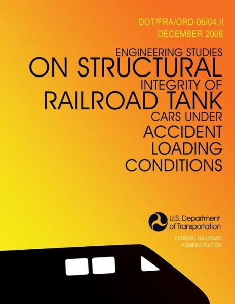 Cover for D Y Jeong · Engineering Studies on Structural Integrity of Railroad Tank Cars Under Accident Loading Conditions (Paperback Bog) (2009)
