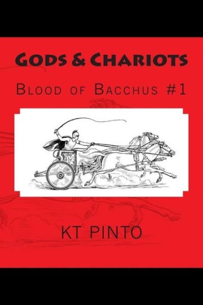 Cover for Kt Pinto · Gods &amp; Chariots (Pocketbok) (2014)
