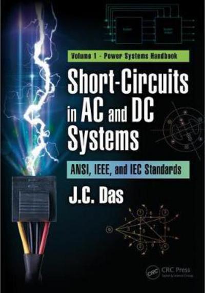 Cover for Das, J. C. (Power System Studies, Inc., Snellville, Georgia, USA) · Short-Circuits in AC and DC Systems: ANSI, IEEE, and IEC Standards - Power Systems Handbook (Hardcover Book) (2017)