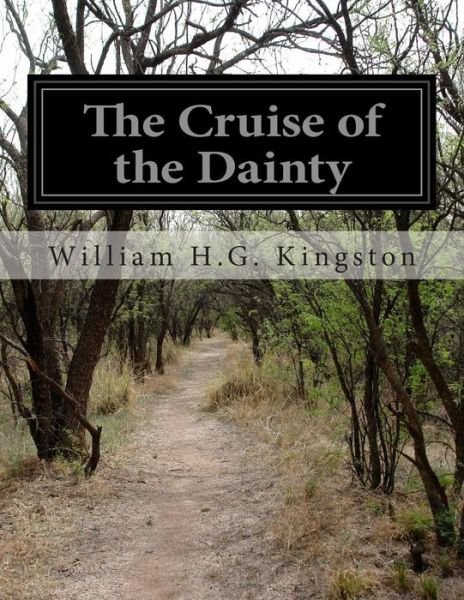 Cover for William H G Kingston · The Cruise of the Dainty (Pocketbok) (2014)