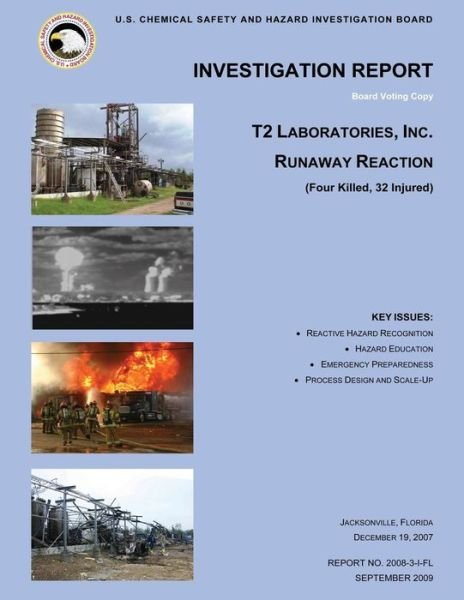 Cover for U S Chemical Safet Investigation Board · Investigation Report: T2 Laboratories Inc. Runaway Reaction (Paperback Bog) (2014)