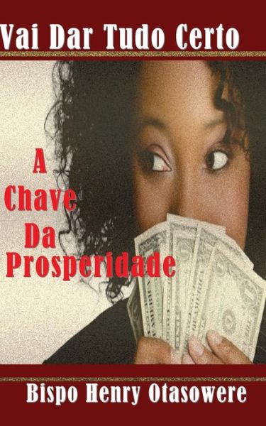 Cover for Bispo Henry Otasowere · A Chave Da Prosperidade (Paperback Book) (2014)