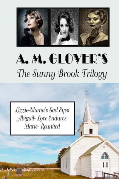 Cover for A M Glover · The Sunny Brook Trilogy (Paperback Book) (2015)