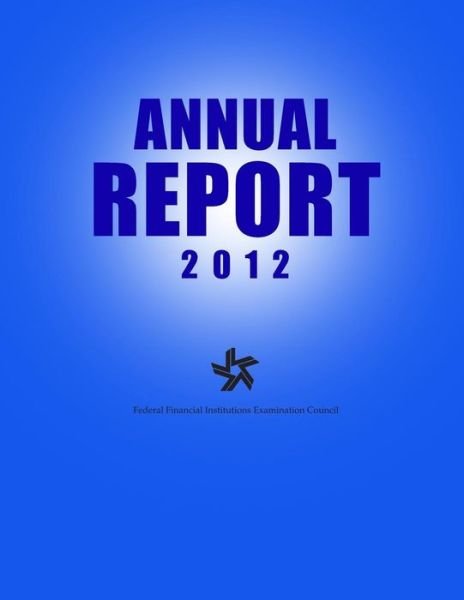 Cover for Federal Financial Institutions Examinati · Federal Financial Institutions Examination Council: Annual Report 2012 (Pocketbok) (2014)
