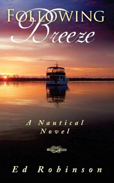 Following Breeze - Ed Robinson - Livros - Createspace - 9781508581413 - 12 de março de 2015