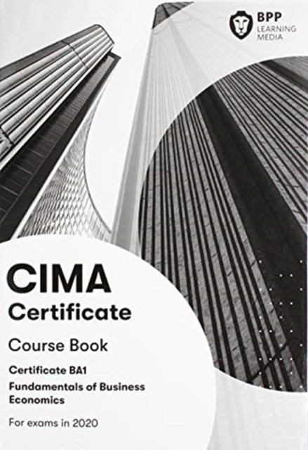 Cover for BPP Learning Media · CIMA BA1 Fundamentals of Business Economics: Course Book (Paperback Book) (2019)