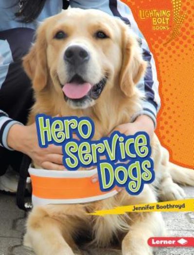 Cover for Jennifer Boothroyd · Hero Service Dogs (Book) (2017)