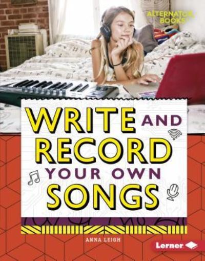 Cover for Anna Leigh · Write and Record Your Own Songs (Hardcover Book) (2018)