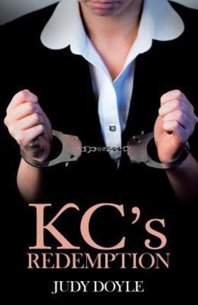 KC's Redemption - Judy Doyle - Books - WestBow Press - 9781512777413 - March 9, 2017